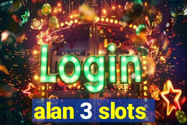 alan 3 slots